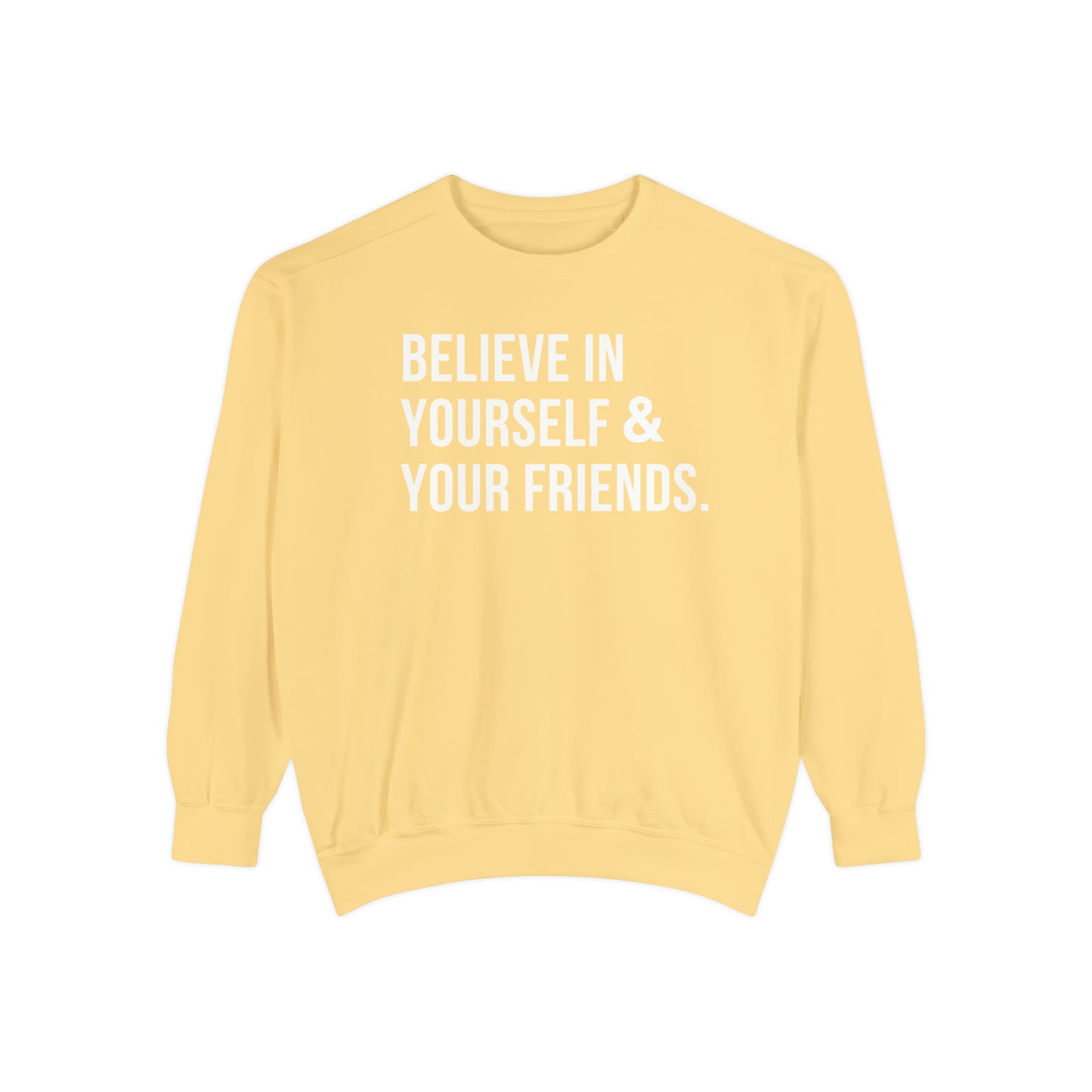 Believe In Yourself Sweatshirt