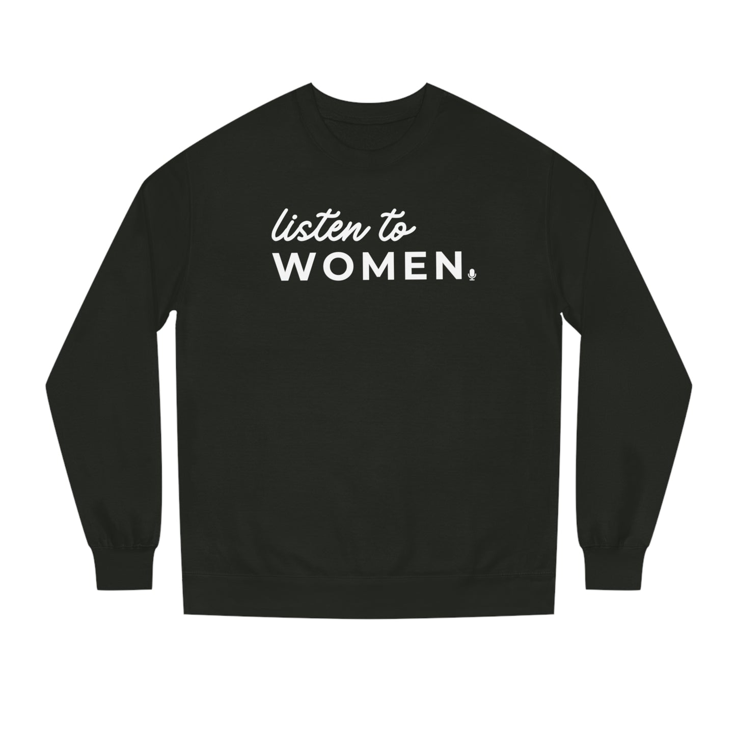 Listen to Women Sweatshirt