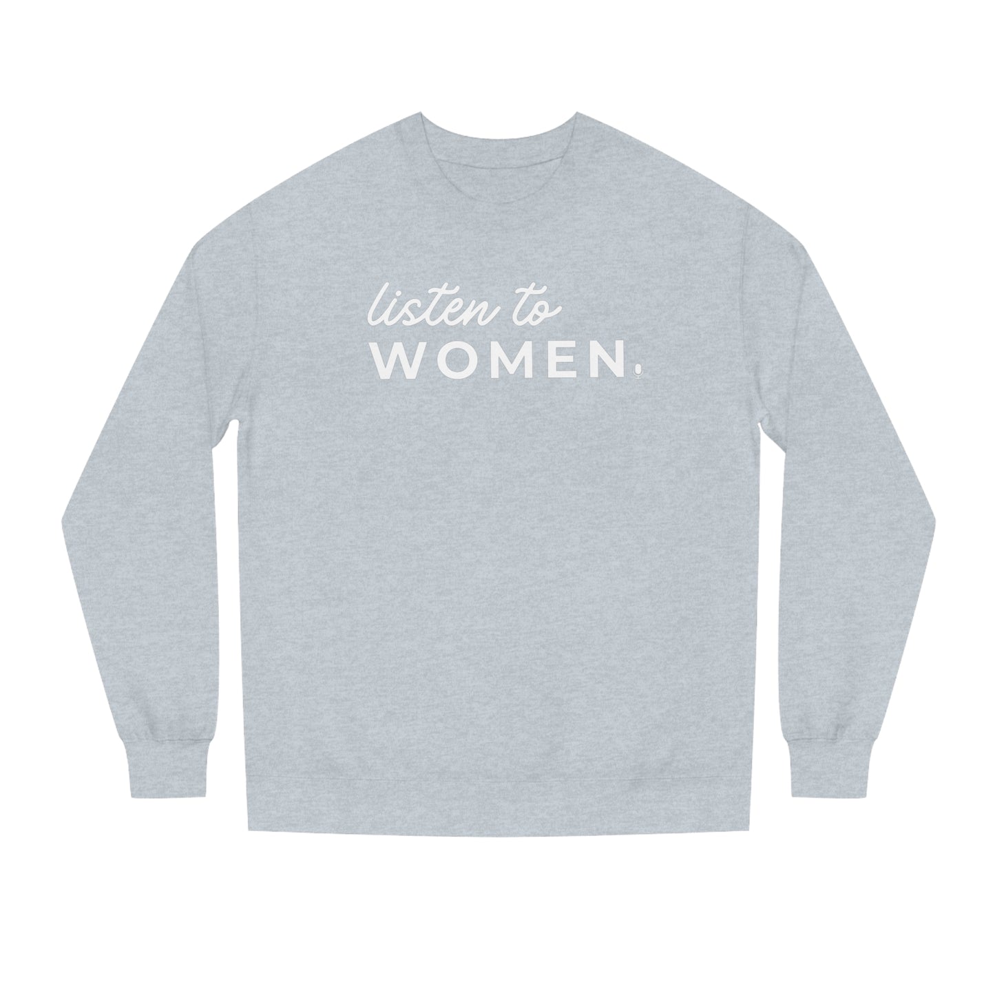 Listen to Women Sweatshirt