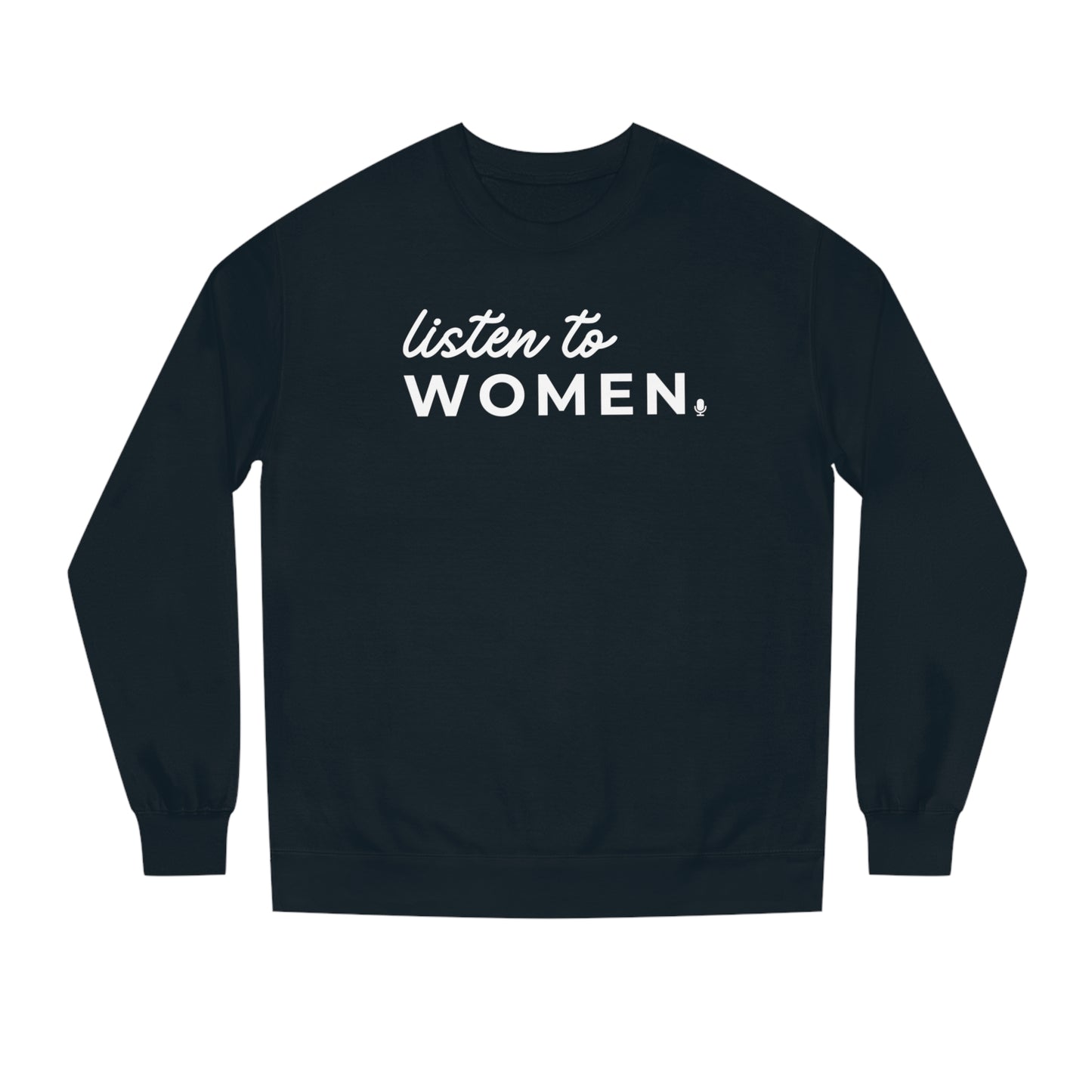 Listen to Women Sweatshirt