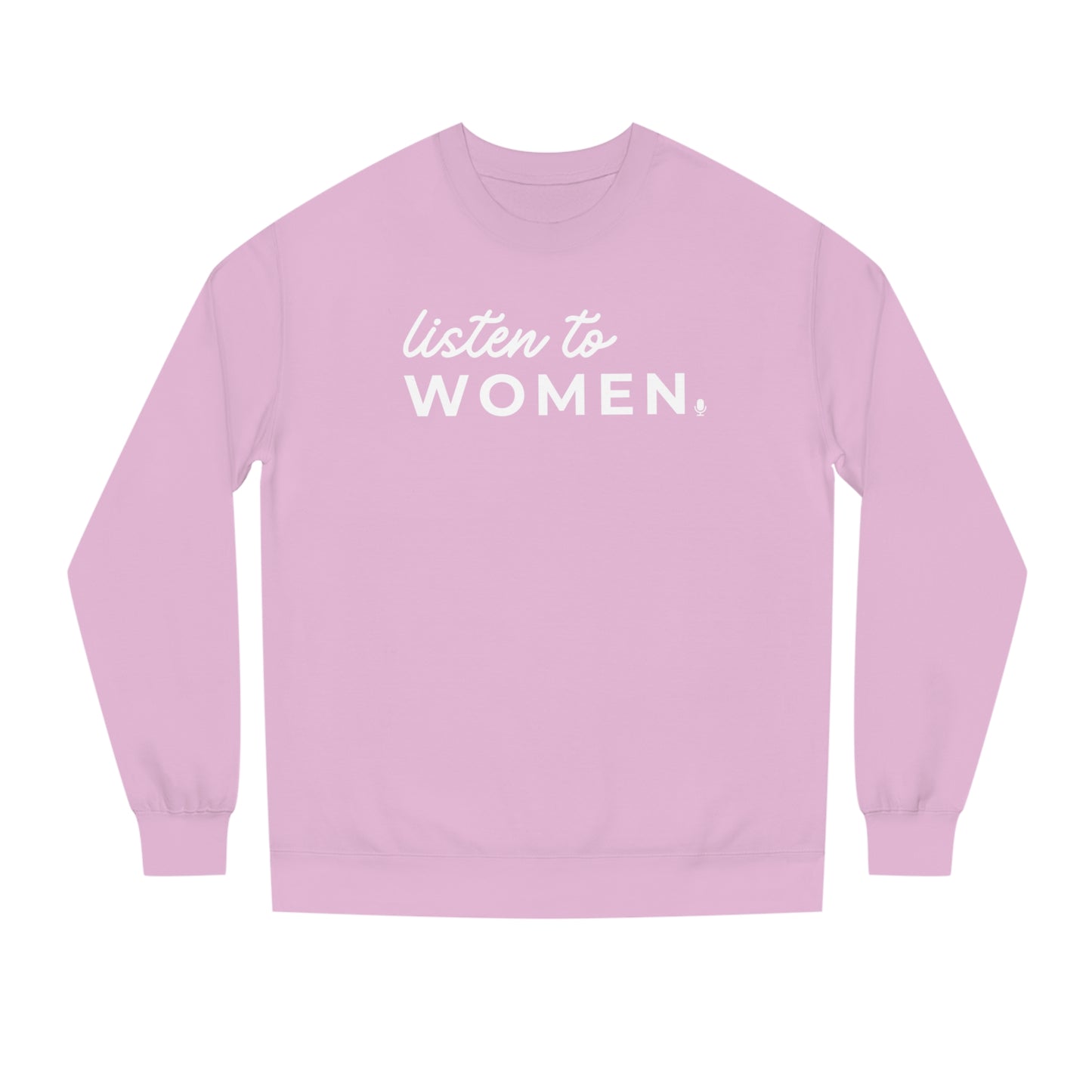 Listen to Women Sweatshirt
