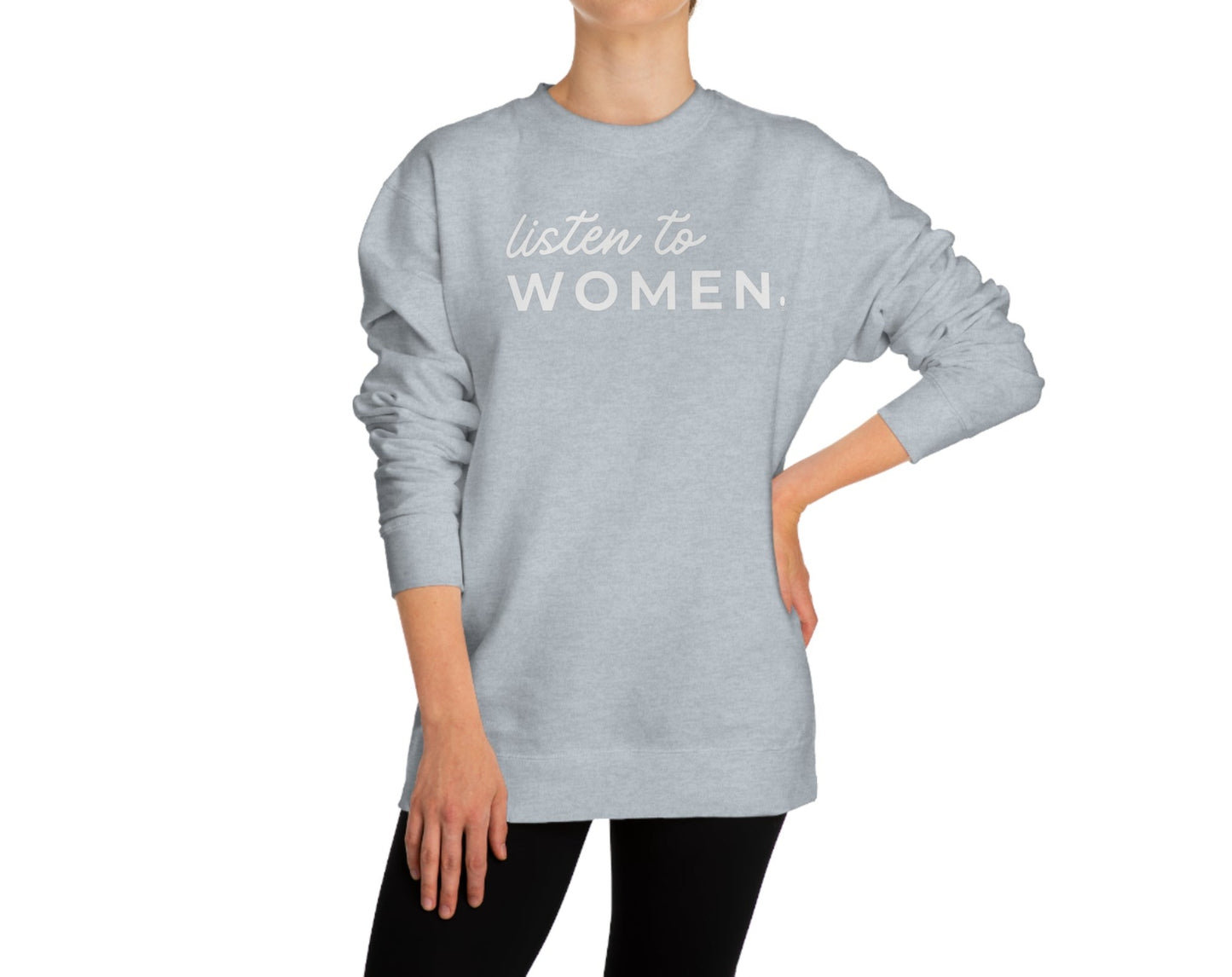 Listen to Women Sweatshirt