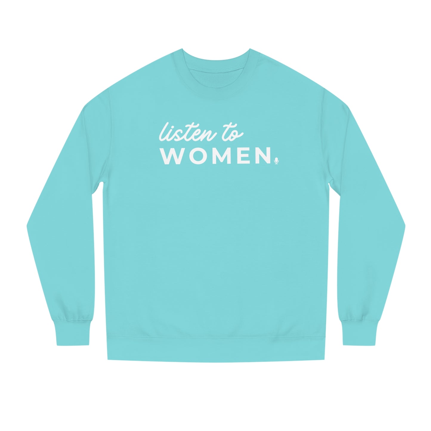 Listen to Women Sweatshirt