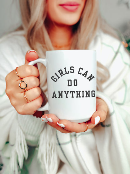 Girls Can Do Anything Mug