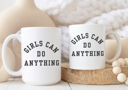 Girls Can Do Anything Mug