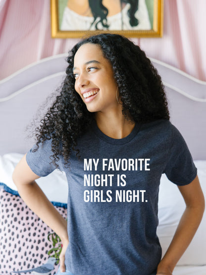 My Favorite Night is Girls Night T-Shirt
