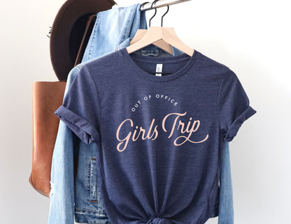 Out of Office Girls Trip Shirt