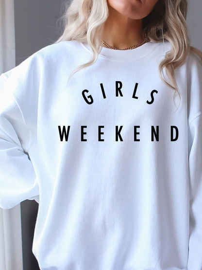 Classic Girls Weekend Sweatshirt - soft and cozy crewneck