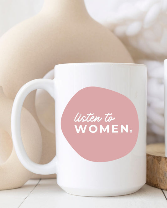 Listen to Women Mug