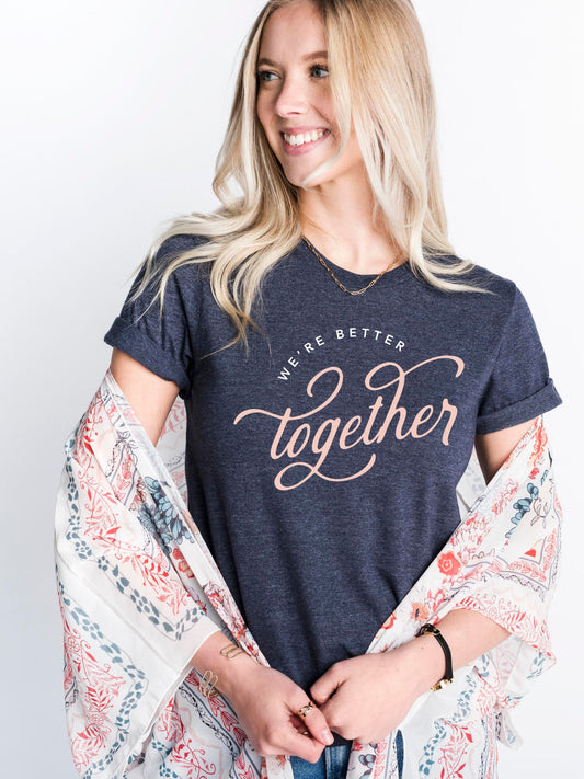 We're Better Together Best Friend T-Shirt