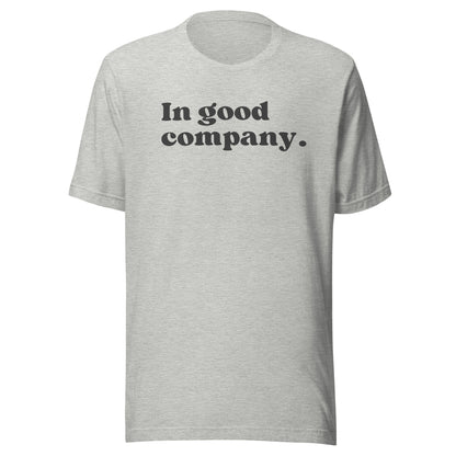 In Good Company Best Friend Shirts