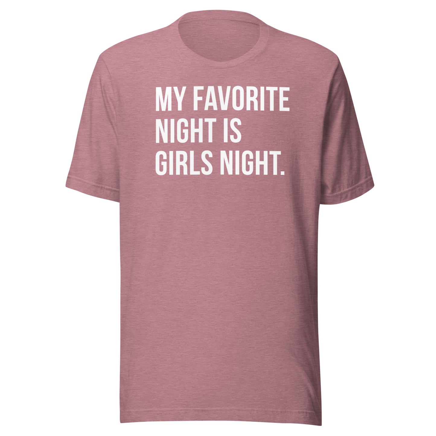 My Favorite Night is Girls Night T-Shirt