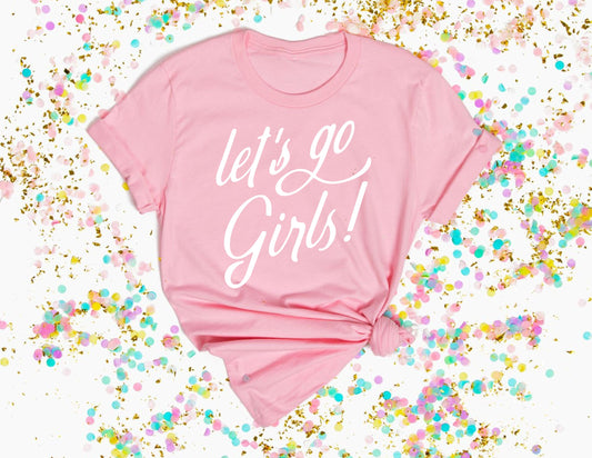 Let's Go Girls Shirt